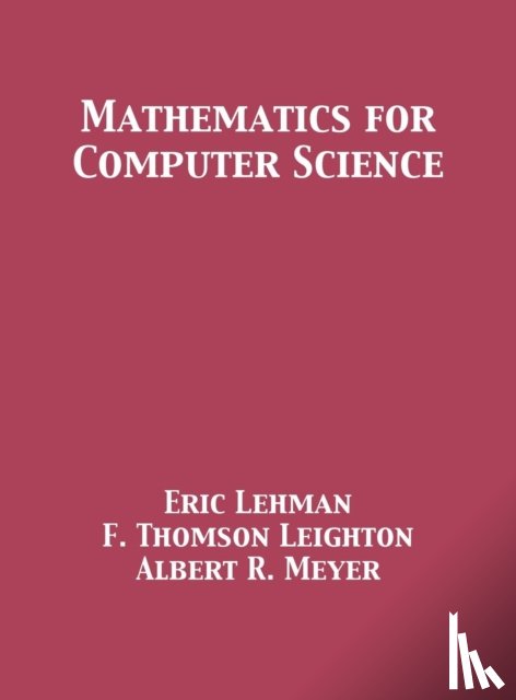 Lehman, Eric, Leighton, F Thomson, Meyer, Albert R - Mathematics for Computer Science