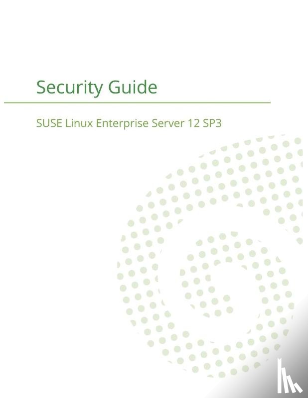 Suse LLC - SUSE Linux Enterprise Server 12 - Security Guide