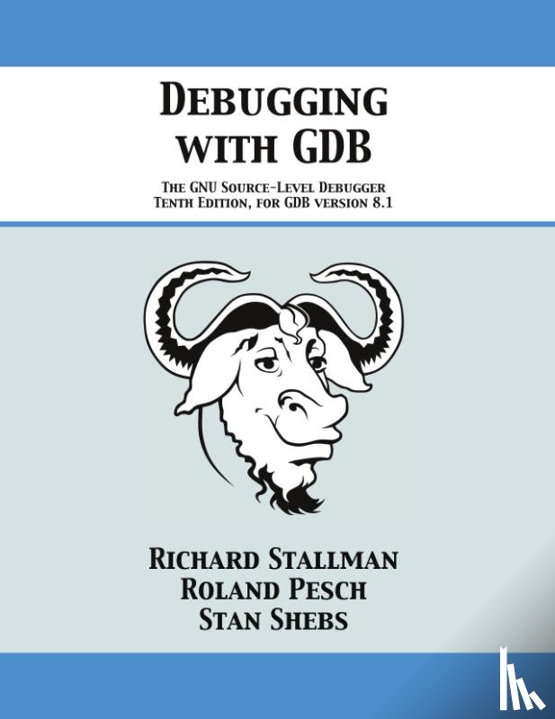Stallman, Richard, Pesch, Roland, Shebs, Stan - Debugging with GDB