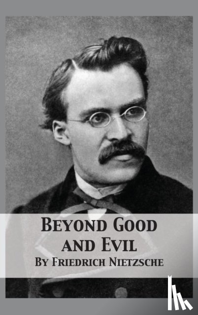 Nietzsche, Friedrich Wilhelm - Beyond Good and Evil