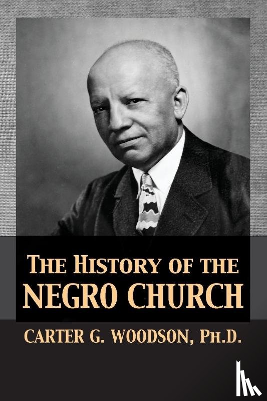 Woodson, Carter Godwin - The History of the Negro Church
