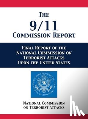 National Comm on Terrorist Attacks - The 9/11 Commission Report