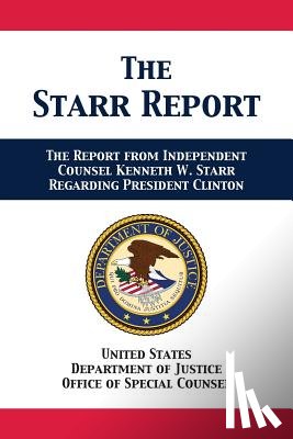 Us Department of Justice, Office of Special Counsel - The Starr Report