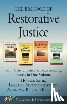 Zehr, Howard - The Big Book of Restorative Justice: Four Classic Justice & Peacebuilding Books in One Volume