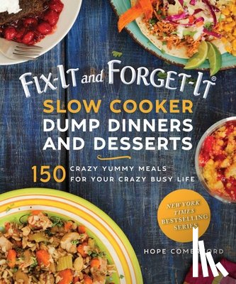 Hope Comerford - Fix-It and Forget-It Slow Cooker Dump Dinners and Desserts