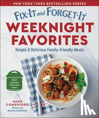 Comerford, Hope - Fix-It and Forget-It Weeknight Favorites: Simple & Delicious Family-Friendly Meals