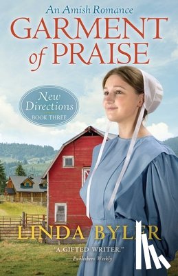 Byler, Linda - Garment of Praise: An Amish Romance