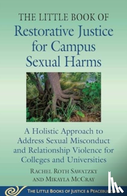 Sawatzky, Rachel Roth, McCray, Mikayla W-C - The Little Book of Restorative Justice for Campus Sexual Harms