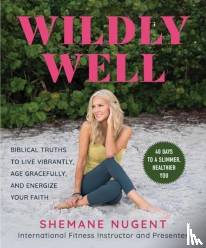 Nugent, Shemane - Abundantly Well