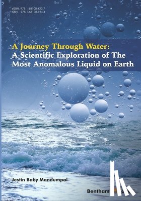 Baby Mandumpal, Jestin - A Scientific Exploration of The Most Anomalous Liquid on Earth: A Journey Through Water