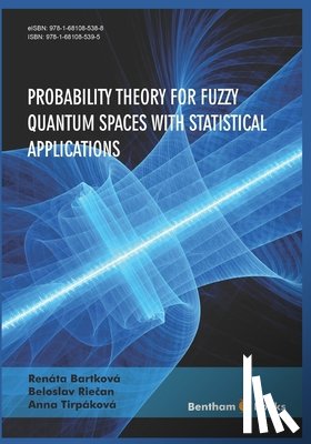 Riecan, Beloslav - Probability Theory for Fuzzy Quantum Spaces with Statistical Applications