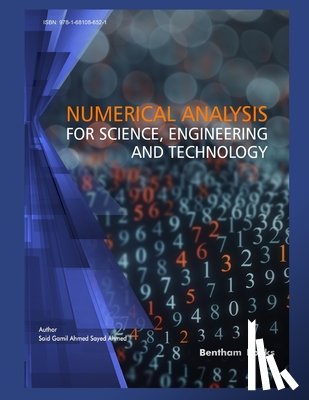 Ahmed, Said Gamil Ahmed Sayed - Numerical Analysis for Science, Engineering and Technology