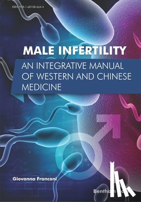 Franconi, Giovanna - Male Infertility: An Integrative Manual of Western and Chinese Medicine