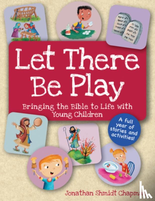 Chapman, Jonathan Shmidt - Let There Be Play: Bringing the Bible to Life with Young Children