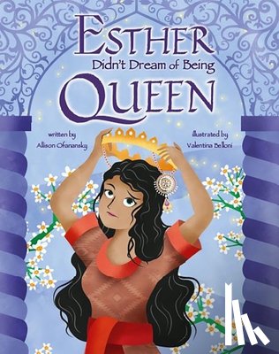 Ofanansky, Allison - Esther Didn't Dream of Being Queen