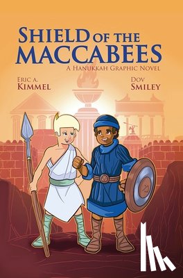 Kimmel, Eric A. - Shield of the Maccabees: A Hanukkah Graphic Novel