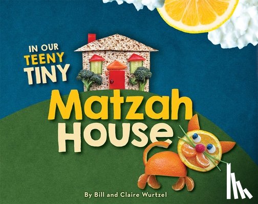 Wurtzel, Bill - In Our Teeny Tiny Matzah House