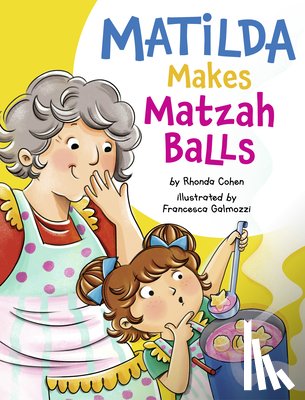 Cohen, Rhonda - Matilda Makes Matzah Balls