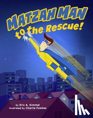 Kimmel, Eric - Matzah Man to the Rescue!