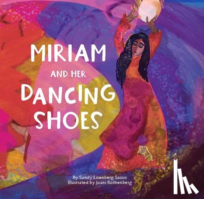 Sasso, Sandy Eisenberg - Miriam and Her Dancing Shoes