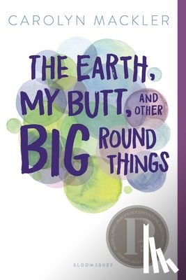 Mackler, Carolyn - The Earth, My Butt, and Other Big Round Things
