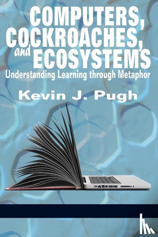 Pugh, Kevin J. - Computers, Cockroaches, and Ecosystems