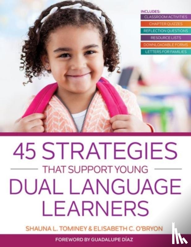 Tominey, Shauna L., O'Bryon, Elisabeth C. - 45 Strategies That Support Young Dual Language Learners