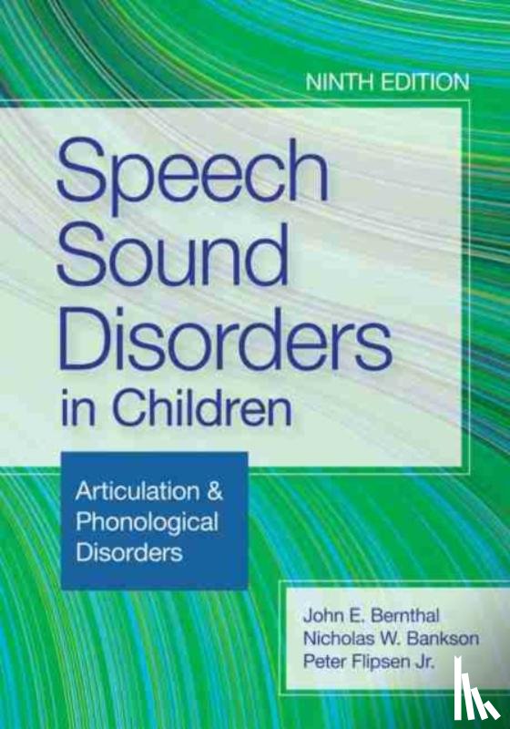 Bernthal, John E, McLeod, Sharynne, Bankson, Nicholas W, Flipsen, Peter - Speech Sound Disorders in Children
