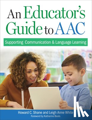 Shane, Howard C., White, Leigh Anne - An Educator's Guide to AAC