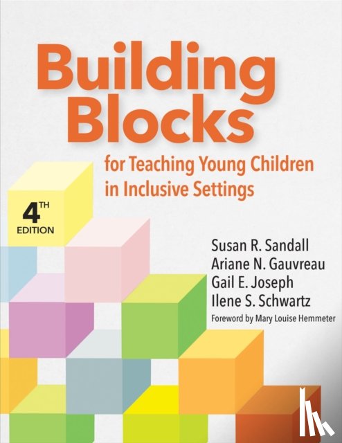 Sandall, Susan R., Schwartz, Ilene S., Joseph, Gail E, Gauvreau, Ariane N. - Building Blocks for Teaching Young Children in Inclusive Settings