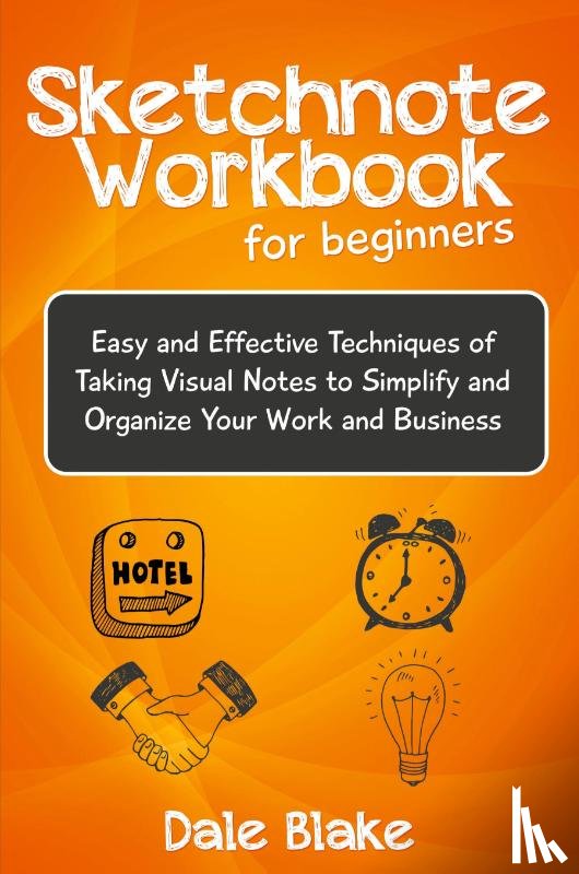 Blake, Dale - Sketchnote Workbook For Beginners