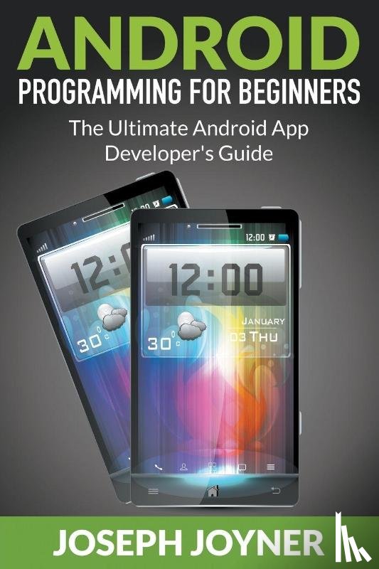Joyner, Joseph - Android Programming For Beginners