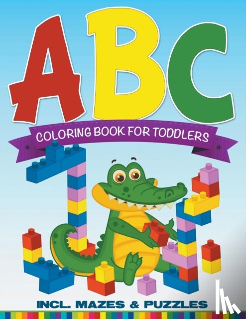 Speedy Publishing LLC - ABC Coloring Book For Toddlers incl. Mazes & Puzzles