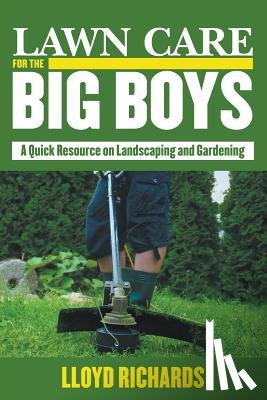 Richards, Lloyd - Lawn Care for the Big Boys