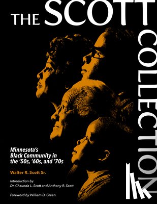 Scott Sr, Walter R. - The Scott Collection: Minnesota's Black Community in the '50s, '60s, and '70s