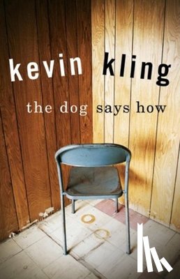 Kling, Kevin - The Dog Says How