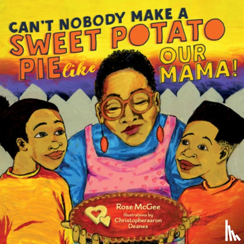McGee, Rose - Can't Nobody Make a Sweet Potato Pie Like Our Mama!