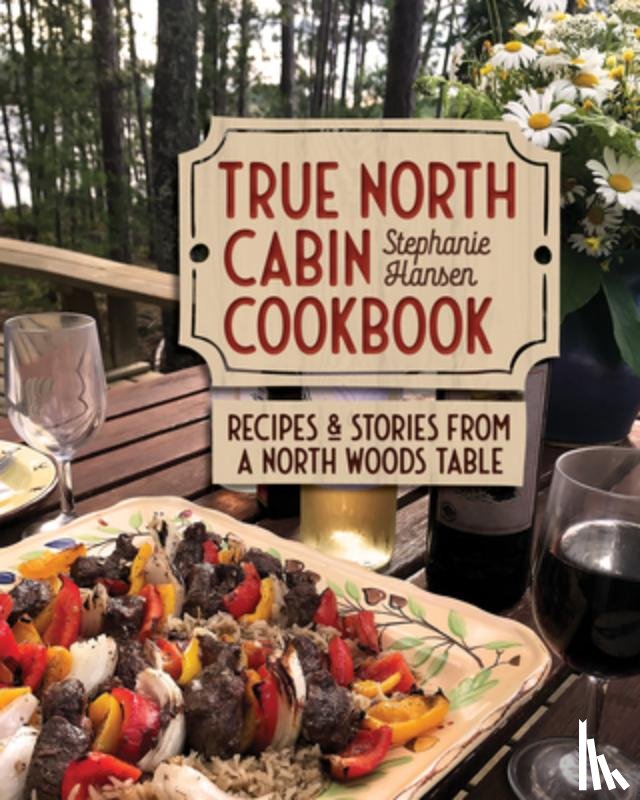 Hansen, Stephanie - TRUE NORTH CABIN CKBK
