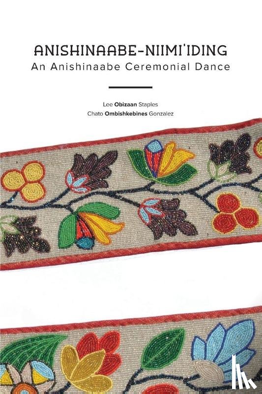Staples, Lee Obizaan, Gonzalez, Chato Ombishkebines - Anishinaabe-Niimi'iding