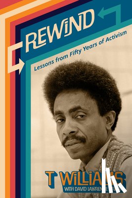 Williams, T. - Rewind: Lessons from Fifty Years of Activism