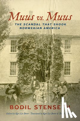 Stenseth, Bodil - Muus vs. Muus: The Scandal That Shook Norwegian America