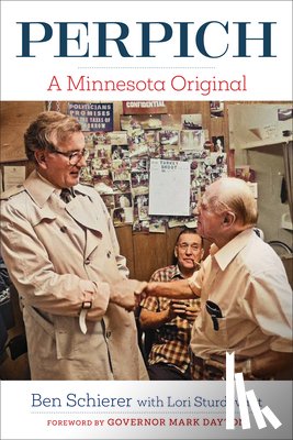 Schierer, Benjamin M. - Perpich: A Minnesota Original