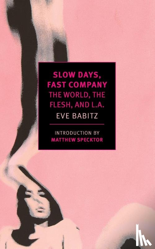 Babitz, Eve - Slow Days, Fast Company