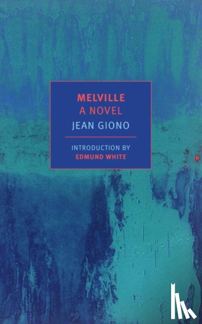 White, Edmund, Giono, Jean, Eprile, Paul - Melville