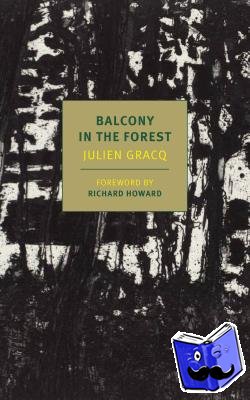 Gracq, Julien, Howard, Richard - A Balcony In The Forest