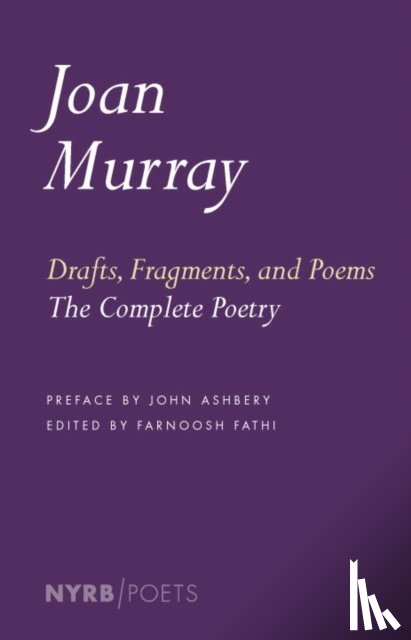 Fathi, Farnoosh, Murray, Joan, Ashbery, John - Drafts, Fragments, And Poems