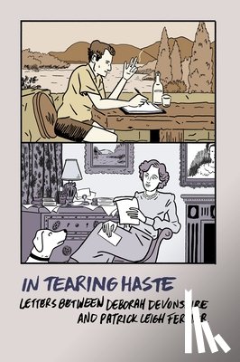 Leigh Fermor, Patrick - In Tearing Haste: Letters Between Deborah Devonshire and Patrick Leigh Fermor