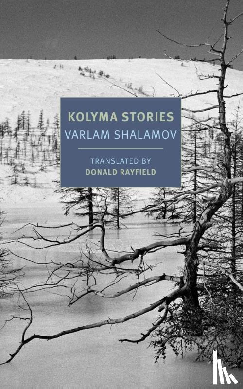 Rayfield, Donald, Shalamov, Varlam - Kolyma Stories