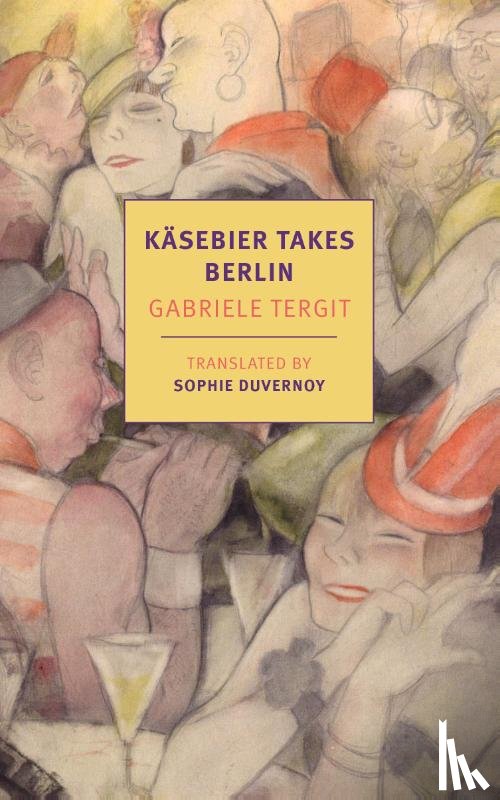 Gabriele Tergit, Sophie Duvernoy - Kasebier Takes Berlin