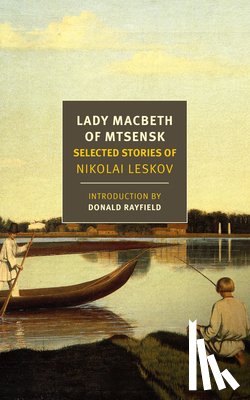 Leskov, Nikolai, Rayfield, Robert; Donald Chandler; - Lady Macbeth of Mtsensk